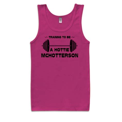 Training To Be A Hottie Mchotterson Tank Top Yz4 Bl048 Explicit Clothing™