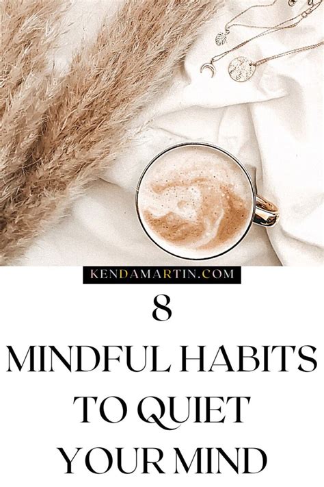 8 Mindful Habits To Quiet Your Mind