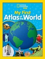 National Geographic Kids My First Atlas of the World : A Child's First ...