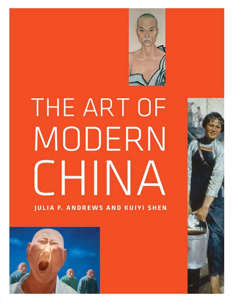 The Art Of Modern China By Julia F Andrews Kuiyi Shen Paperback