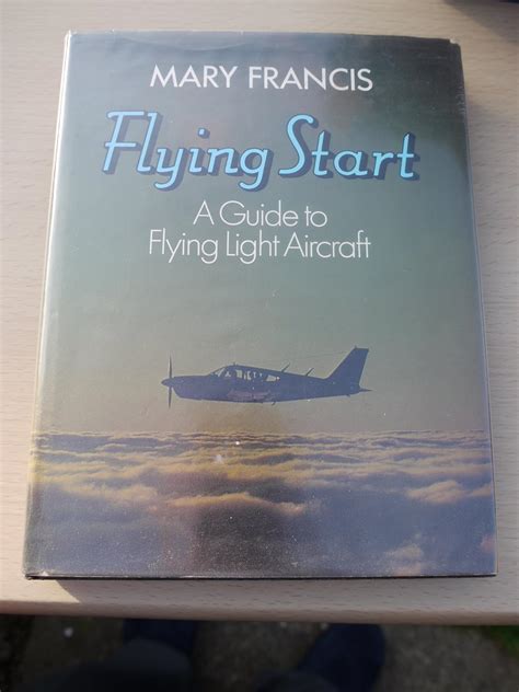 Flying Start Guide To Flying Light Aircraft Francis Mother Mary
