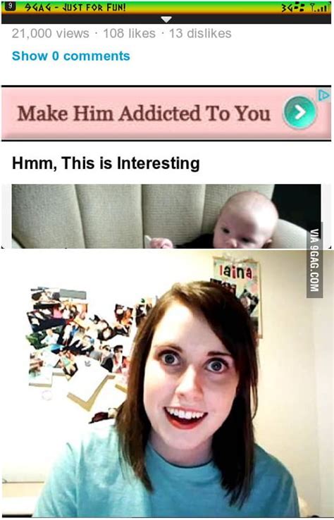 9gagencouraging Overly Attached Gfs Since 121212 9gag