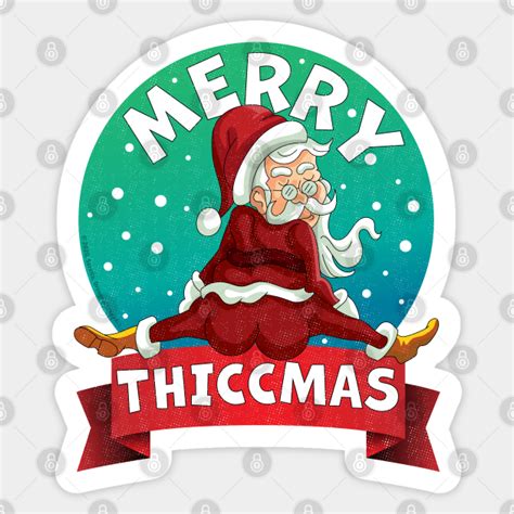 Merry Thiccmas Santa Claus Thicc Xmas Christmas Party Pajama Merry Thiccmas Sticker Teepublic