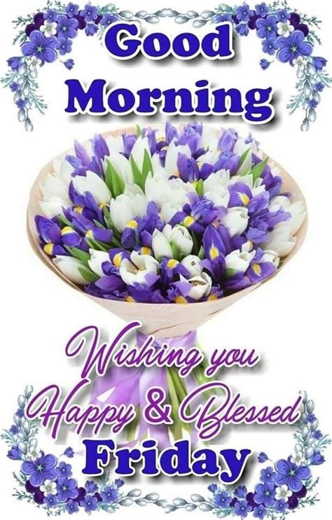 Good Morning Weekend Greetings Good Morning Flowers Pictures Good