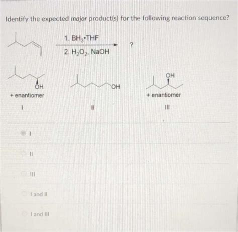 Solved Identify The Expected Major Product S For The Chegg