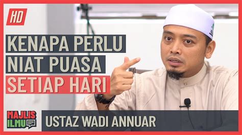 Ustaz Wadi Annuar Kenapa Perlu Niat Puasa Setiap Hari Youtube