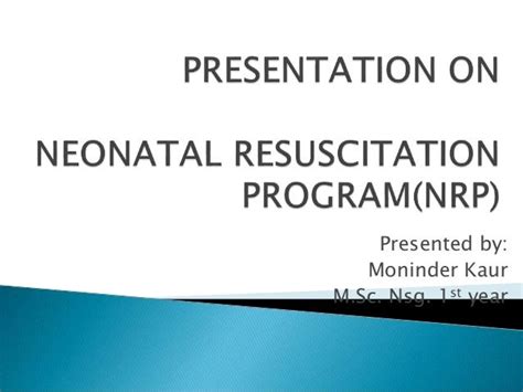 Presentation On Nrp Neonatal Resuscitation Program