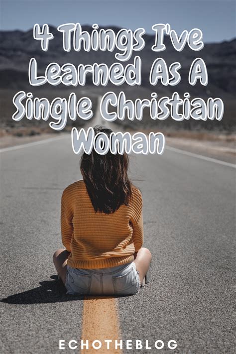 Things I Ve Learned As A Single Christian Woman Single Christian Christian Single Women