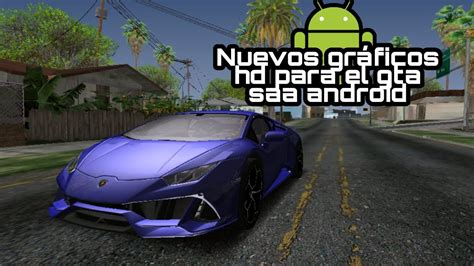 Los Mejores GrÁficos Hd Para El Gta San Andreas Android Gama Baja