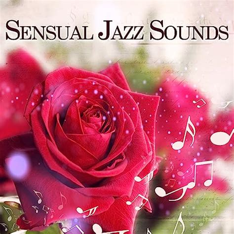 Sensual Jazz Sounds Music To Relax Romantic Jazz Note Sexy Massage Erotic Moves