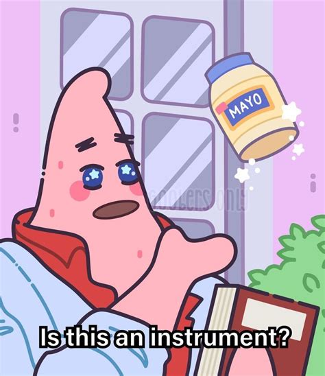 Is This An Instrument Is Mayonnaise An Instrument Know Your Meme