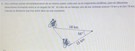 Solved 9 Dos Ciclistas Parten Simultáneamente De Un Mismo Punto