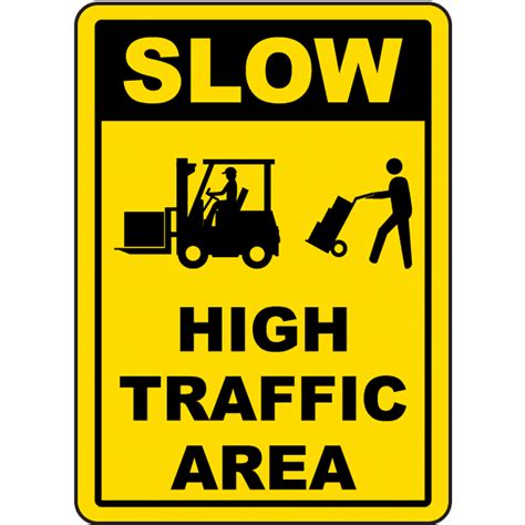Slow High Traffic Area Safety Notice Signs For Work Place Safety 12x8