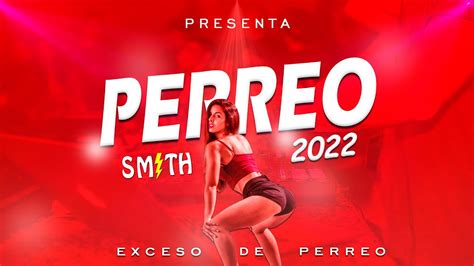 Mix Perreo 2022 Reggaeton 2022 Mix Perreo Intenso Dj Smith Youtube