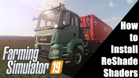 How To Install And Set Up Reshade Shaders To Farming Simulator 19 Youtube