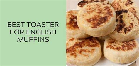 Best Toaster For English Muffins Top 5 Options 2022 Edition