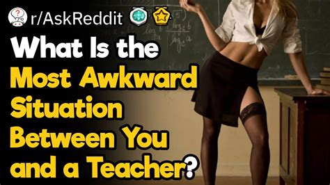 Most Awkward Situations With The Teacher Youtube