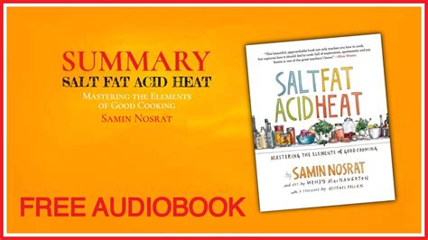 Summary Of Salt Fat Acid Heat By Samin Nosrat Free Audiobook Youtube