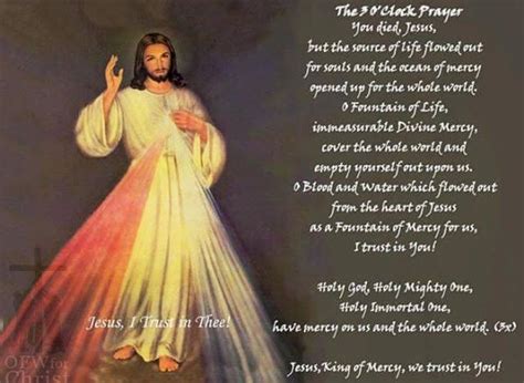 At the national shrine of the divine mercy in stockbridge, massachusetts, we include the following in our 3 o'clock prayers Christian World: 3 O'Clock Prayer to the Divine Mercy