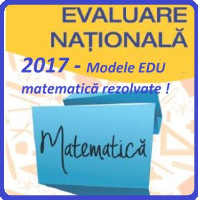 Această secțiune este destinată elevilor care se pregătesc pentru evaluare nationala la matematica. 32 modele oficiale EDU cu rezolvări (bareme) pentru ...