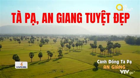Vietnam Travel Điển Du Lịch Cánh đồng Tà Pạ An Giang Nổi Tiếng Việt Nam
