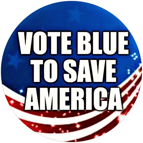 Vote Blue To Save America