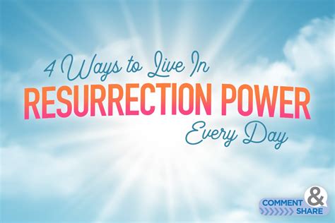 4 Ways To Live In Resurrection Power Every Day Kcm Blog