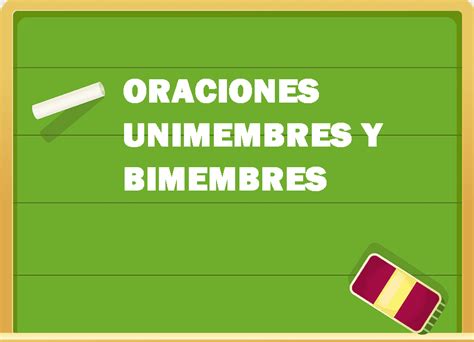 Ejemplos De Oraciones Unimembres Y Bimembres Explicacion