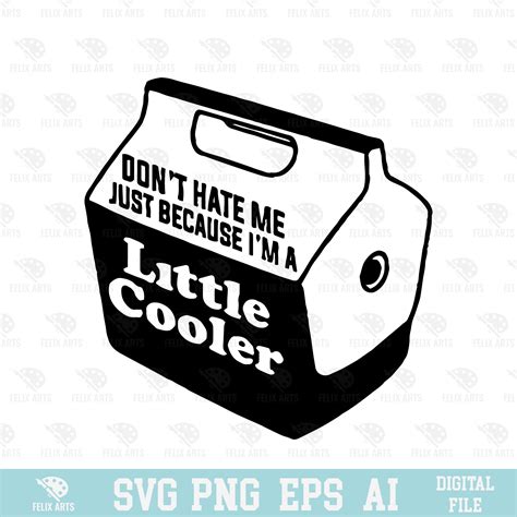 Dont Hate Me Just Because Im A Little Cooler Svg Eps Png Etsy