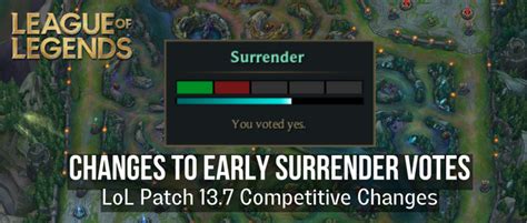 Early Surrender Vote Changes Lol Patch 137