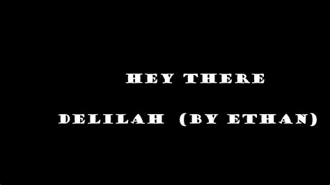 Ethan Sings Hey There Delilah Youtube