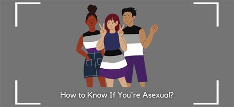 How To Know If Youre Asexual Definition Of Asexuality
