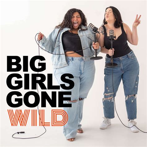 Big Girls Gone Wild Society Podcast Podchaser