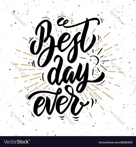 Best Day Ever Hand Drawn Motivation Lettering Vector Image