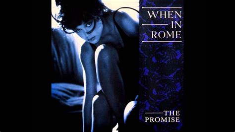 When In Rome The Promise Youtube