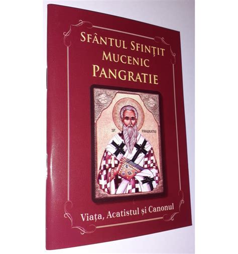 Sfantul Pangratie Viata Acatistul Si Canonul