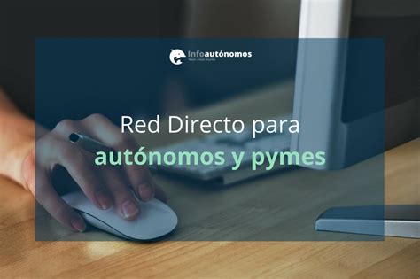 Red Directo Para Autónomos Y Pymes Infoautónomos
