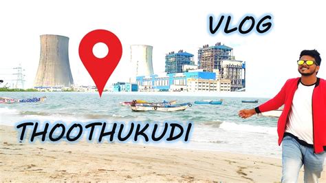 Tuticorin Vlog Top Places To See In Thoothukudi A Trip To