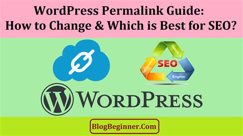 Wordpress Permalink Guide How To Change Which Is Best For Seo Blogbeginner