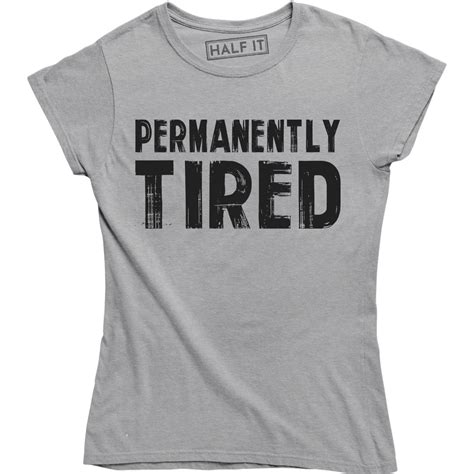 Permanently Tired Hard Work Gym Not A Morning Person Fashion Women S T Shirt