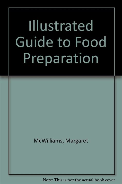 Illustrated Guide To Food Preparation Mcwilliams Margaret