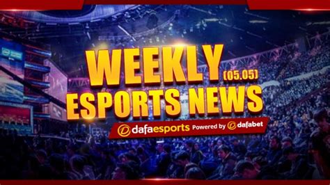 Weekly News Recap May 5 2017 Dafa Esports