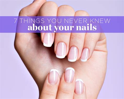 7 Things You Never Knew About Your Nails Healthy Nails Nails Nail