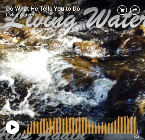 Christian Artist Living Waters New Release Do What He Tells You To Do