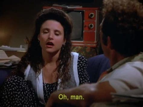 You Make Judgments Before Things Actually Happen Elaine Benes Tv