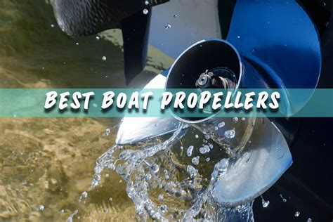 The 7 Best Boat Propellers For 2024