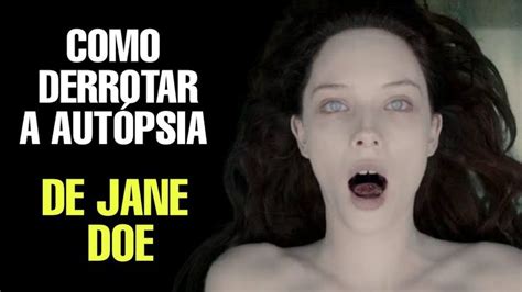 Como Derrotar O Filme A AutÓpsia De Jane Doe Recap Youtube