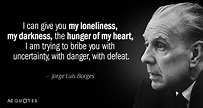 TOP 25 QUOTES BY JORGE LUIS BORGES (of 334) | A-Z Quotes