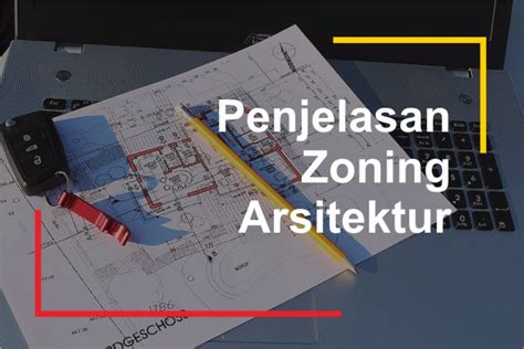 Penjelasan Zoning Dalam Konsep Desain Arsitektur Arsimedia