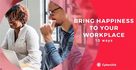 10 Ways To Bring Happiness To Your Workplace